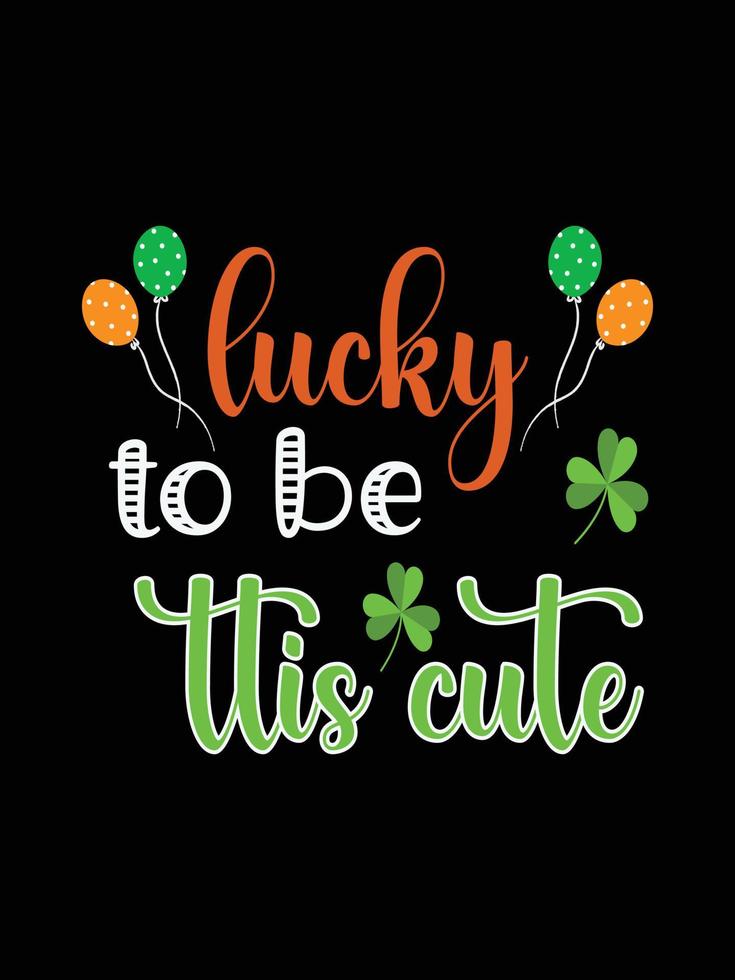 st. Patrick's Tag Typografie bunt irisch Zitat Vektor Beschriftung T-Shirt Design