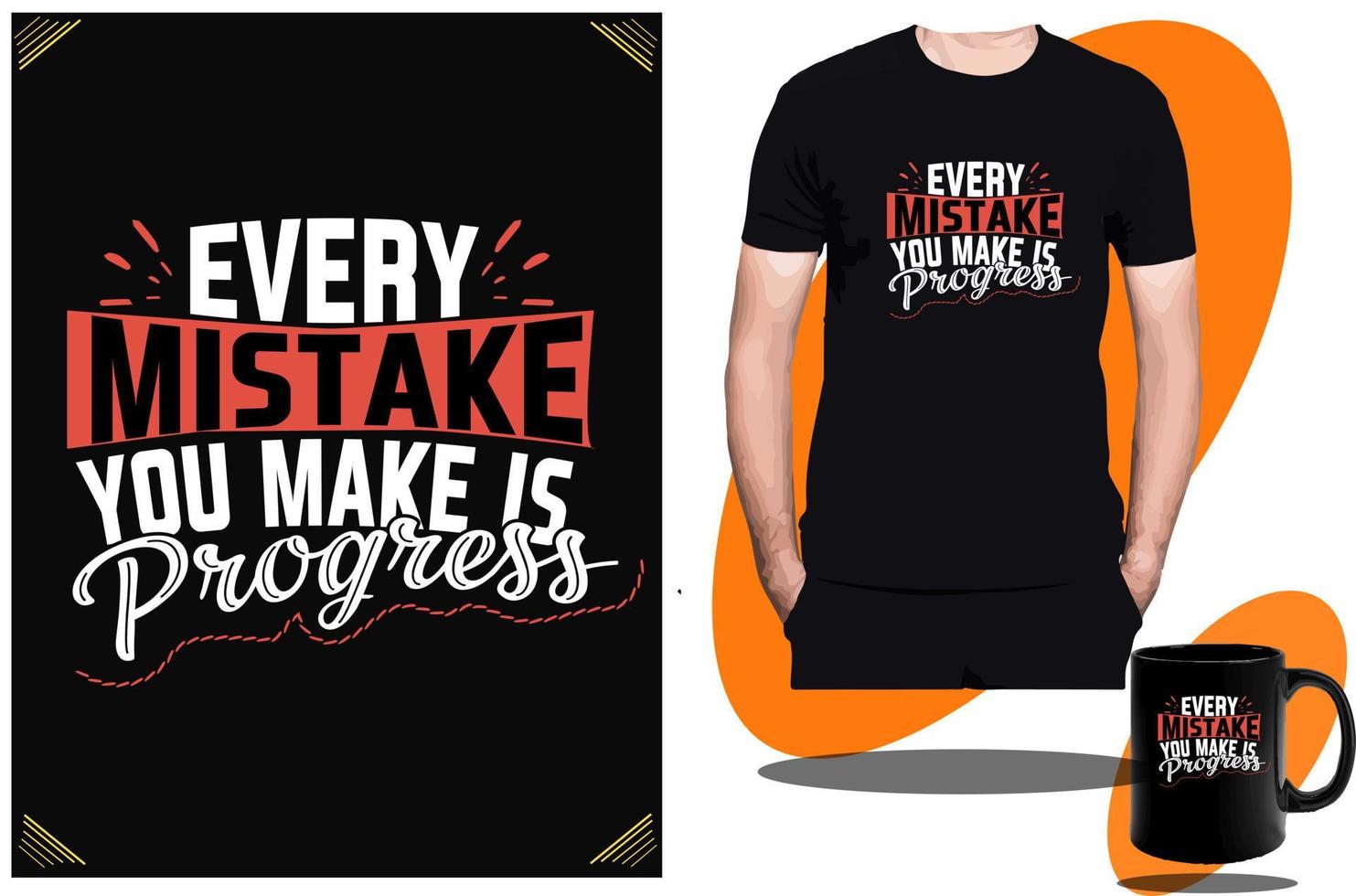 jeder Fehler Sie machen ist Fortschritt t Hemd Design oder t Hemd Design Vorlage und motivierend Zitate t Hemd vektor