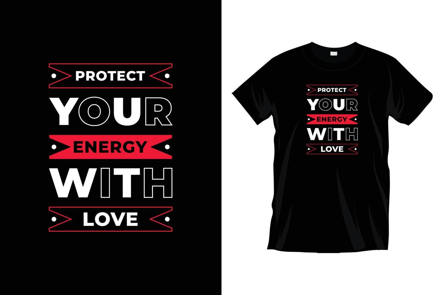 Schütze deine Energie mit Liebe. moderne Liebeszitate Liebesmitteilung Typografie-T-Shirt-Design für Drucke, Bekleidung, Vektor, Kunst, Illustration, Typografie, Poster, Vorlage, trendiges schwarzes T-Shirt-Design. vektor