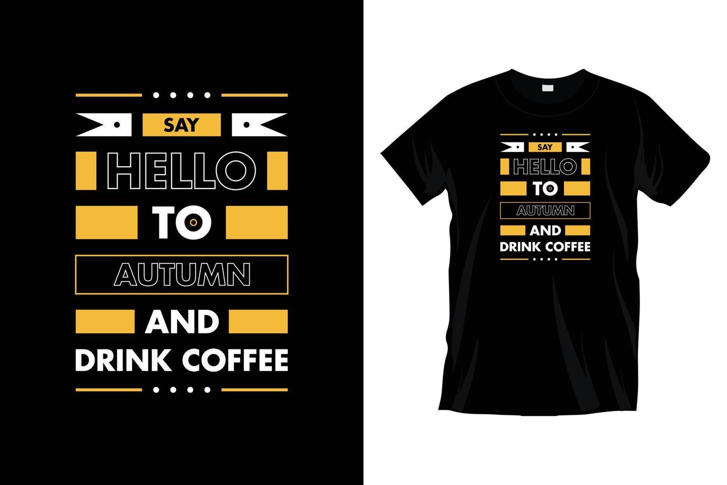 säga Hej till höst och dryck kaffe. modern motiverande kaffe typografi t skjorta design för grafik, kläder, vektor, konst, illustration, typografi, affisch, mall, trendig svart tee skjorta design. vektor