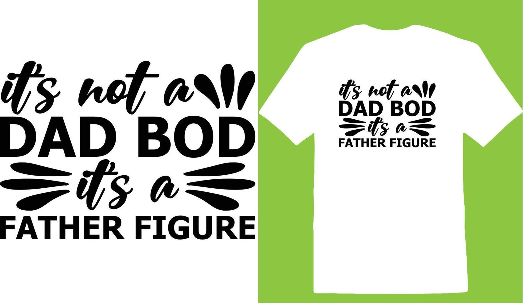 dess inte en pappa bod dess en far figur t-shirt vektor