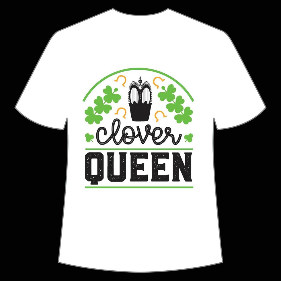 klöver drottning st Patricks dag skjorta skriva ut mall, tur- behag, irländska, alla har en liten tur typografi design vektor