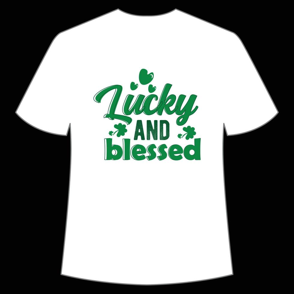 tur- och välsignad st. Patricks dag skjorta skriva ut mall, tur- behag, irländska, alla har en liten tur typografi design vektor