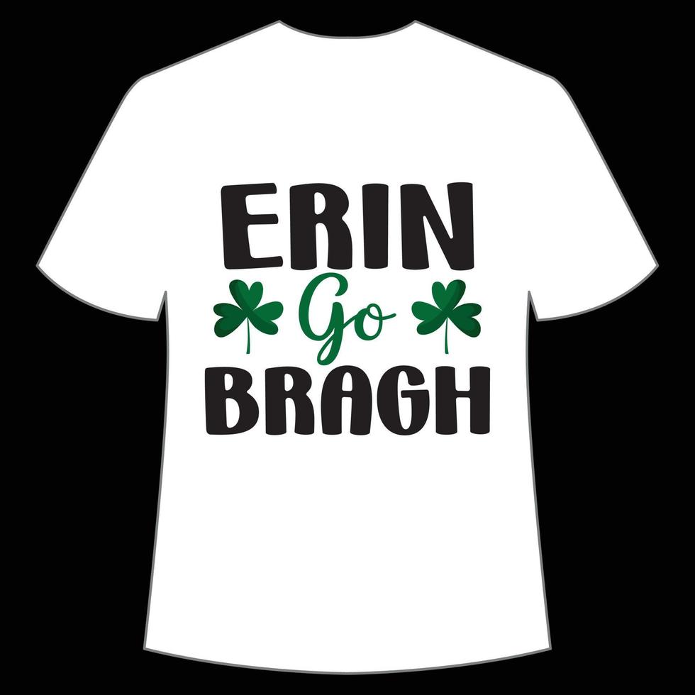 erina gehen brag st. Patrick's Tag Hemd drucken Vorlage, Glücklich Reize, irisch, jedermann hat ein wenig Glück Typografie Design vektor