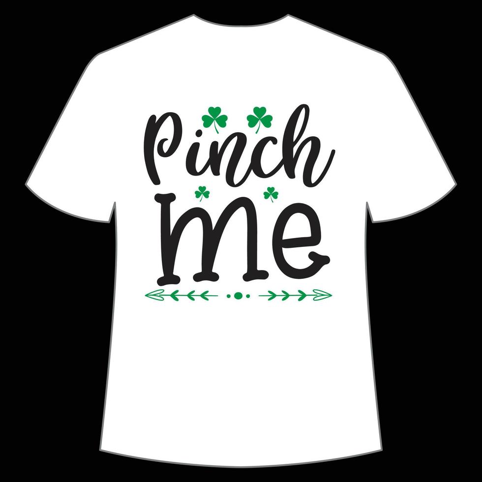 Prise mich st. Patrick's Tag Hemd drucken Vorlage, Glücklich Reize, irisch, jedermann hat ein wenig Glück Typografie Design vektor