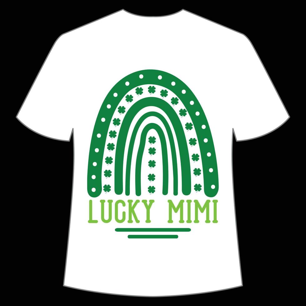 Glücklich mimi st. Patrick's Tag Hemd drucken Vorlage, Glücklich Reize, irisch, jedermann hat ein wenig Glück Typografie Design vektor