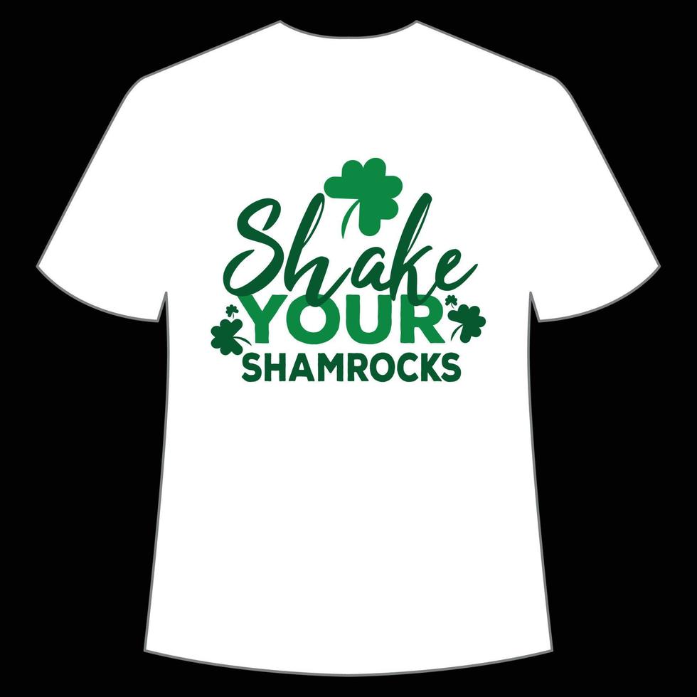 Shake Ihre Kleeblätter st. Patrick's Tag Hemd drucken Vorlage, Glücklich Reize, irisch, jedermann hat ein wenig Glück Typografie Design vektor