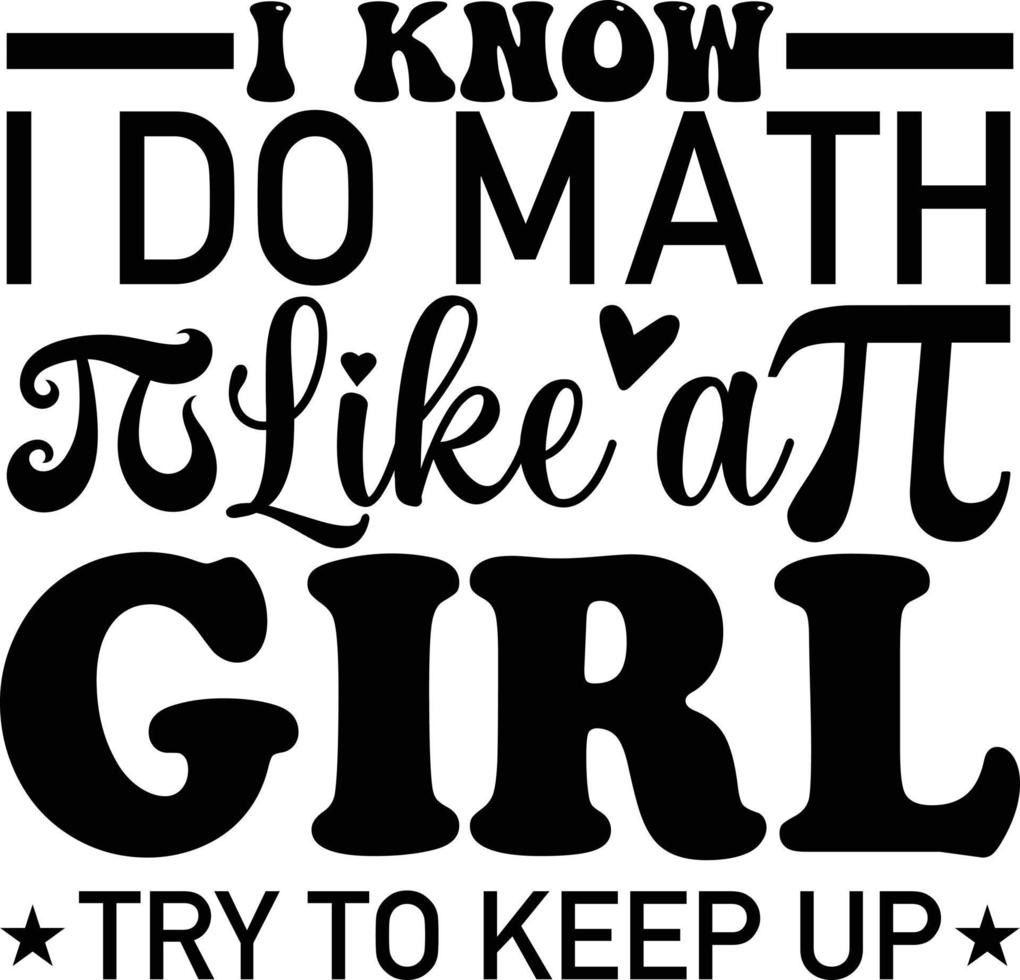 ich kennt ich tun Mathematik mögen ein Mädchen Versuchen zu behalten oben T-Shirt vektor