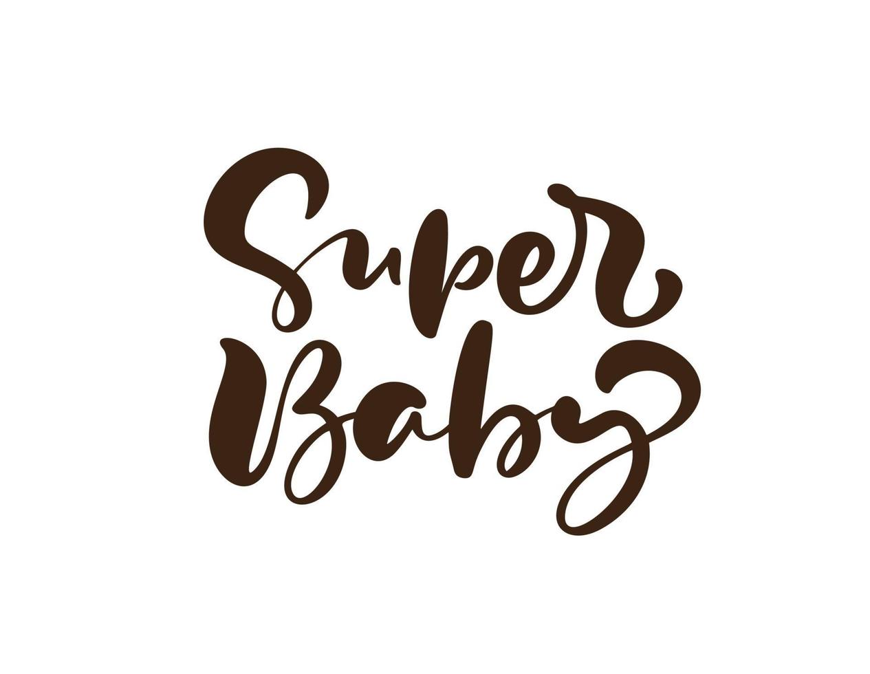 Super Baby Vektor handgeschriebene Kalligraphie Schriftzug Text. handgezeichnetes Schriftzugzitat. Illustration für Grußkarte, T-Shirt, Banner und Plakat