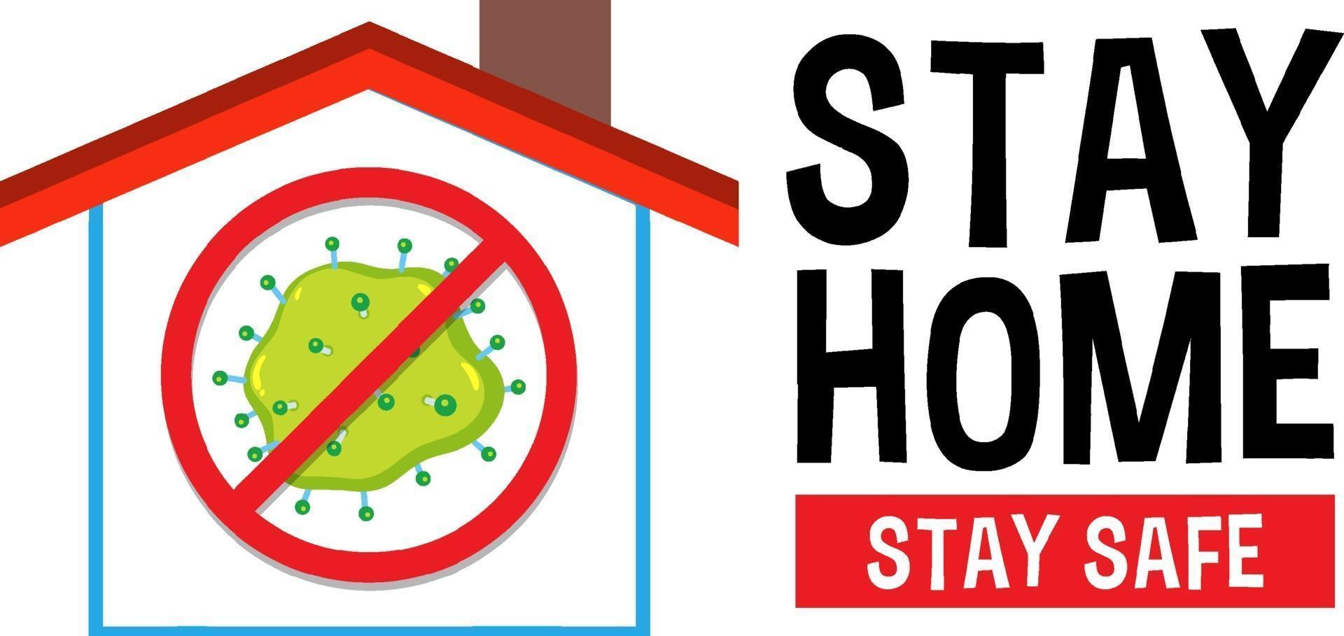 Stoppen Sie das Virenzeichen mit der Schriftart "Stay Home Stay Safe" vektor