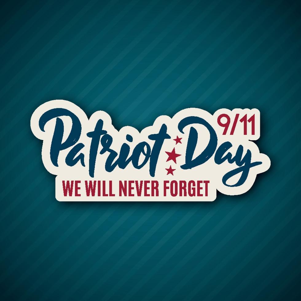 911 patriot dag klistermärke med bokstäver. 11 september 2001. Vi kommer aldrig att glömma. formgivningsmall. vektor