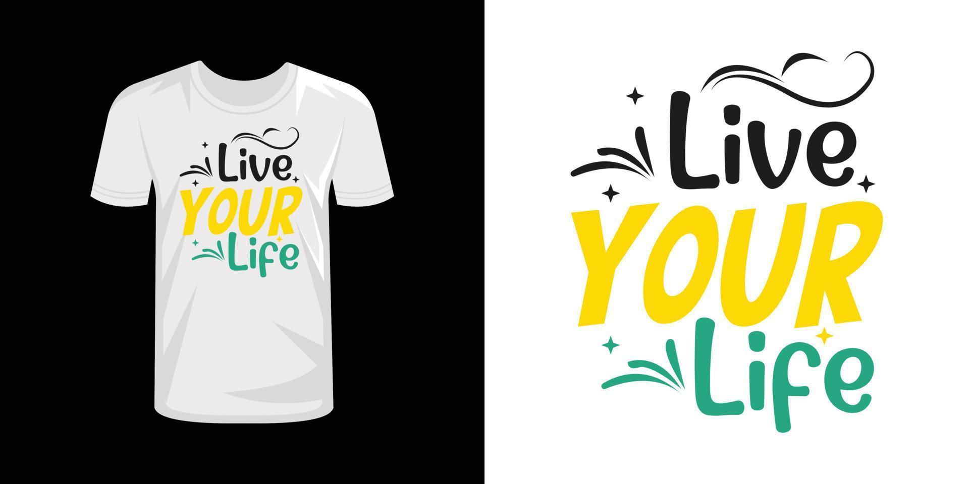 leva din liv t skjorta design typografi t-shirt design vektor