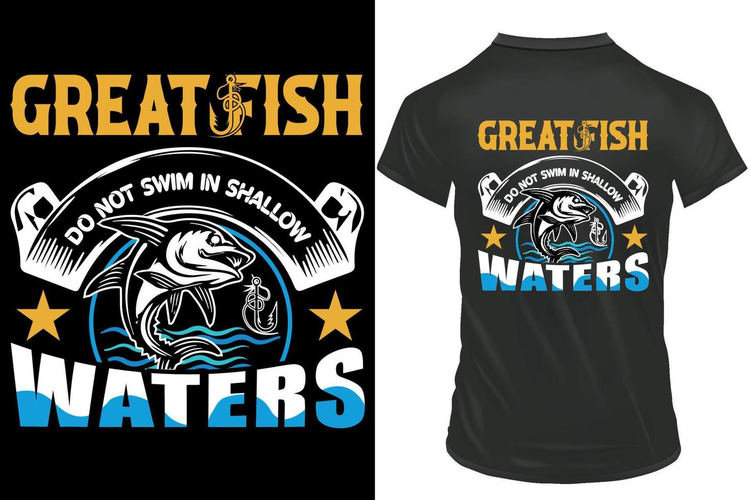 großartig Fisch tun nicht schwimmen im flach Wasser Zitat Angeln T-Shirt Design, Typografie Angeln T-Shirt Design. vektor