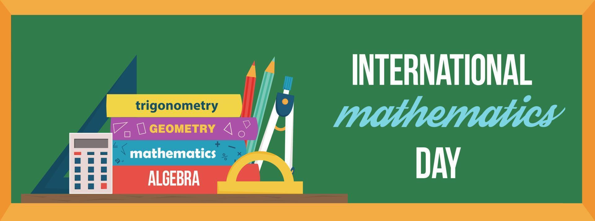 horisontell baner för internationell matematik dag. matematik, algebra, geometri, trigonometri läroböcker, pennor kalkylator på de bakgrund av svarta tavlan. inskrift internationell matematik dag vektor