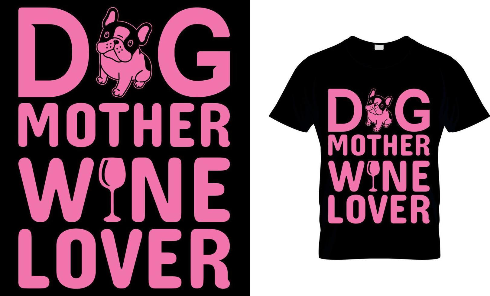 hund älskare vektor och grafik t skjorta design. hund mor vin älskare.