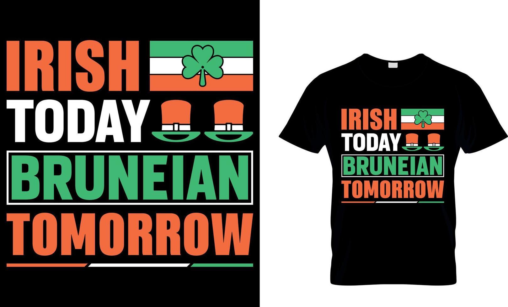 irländsk i dag bruneiska i morgon. st. Patricks dag t-shirt design. irländsk för i dag t-shirt design vektor. för t-shirt skriva ut och Övrig använder. vektor