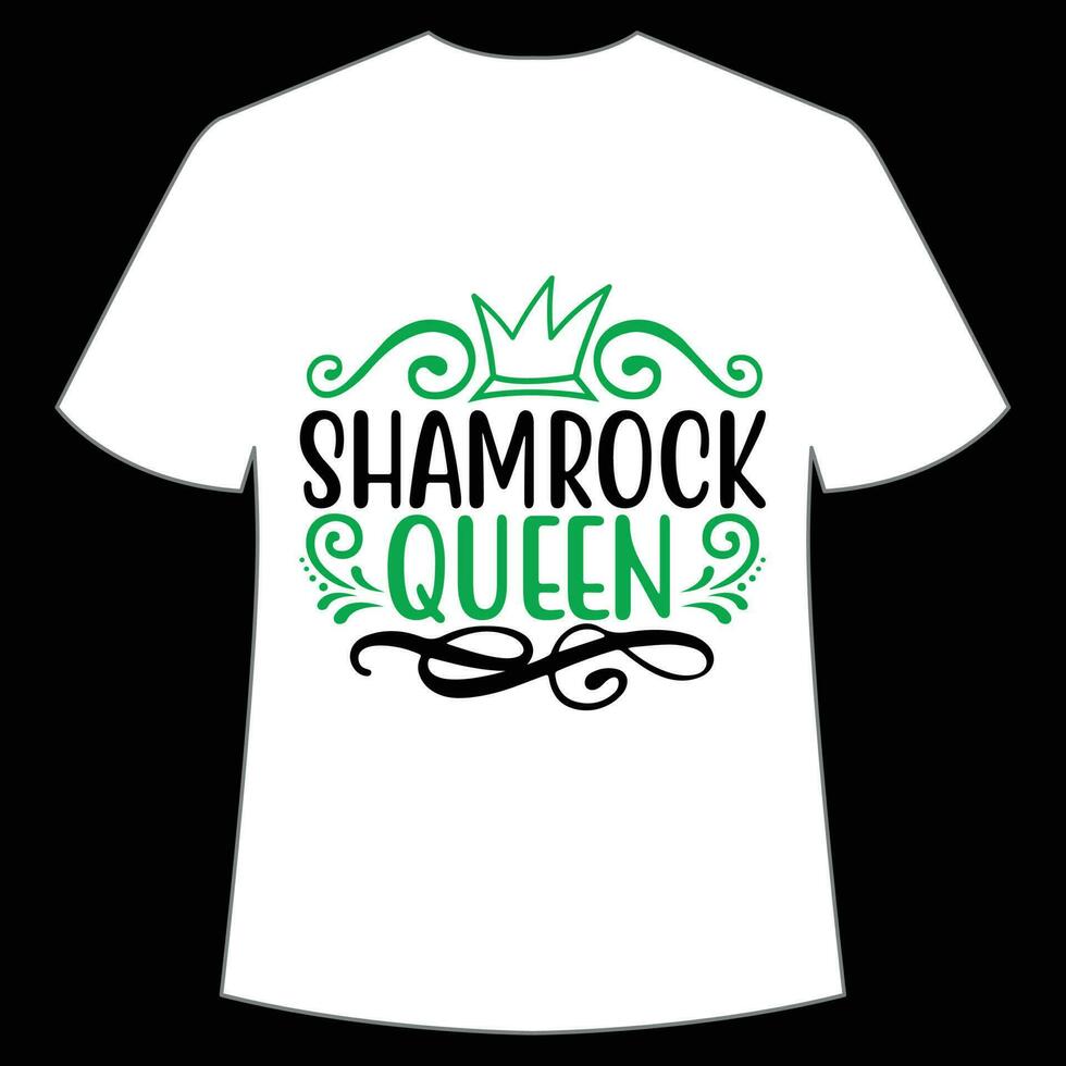 Kleeblatt Königin st Patrick's Tag Hemd drucken Vorlage, Glücklich Reize, irisch, jedermann hat ein wenig Glück Typografie Design vektor