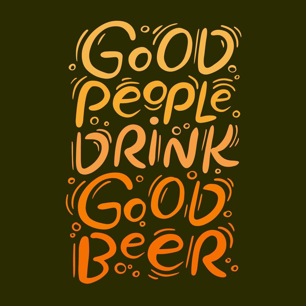 Bra människor dryck Bra öl Citat hand dragen motto vektor