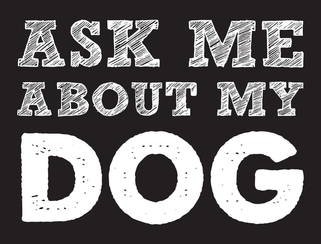 Fragen mich Über meine Hund. Hund Liebhaber Zitat Design. vektor