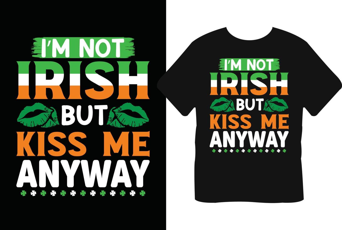 Ich bin nicht irisch aber Kuss mich wie auch immer st Patrick's Tag T-Shirt Design vektor