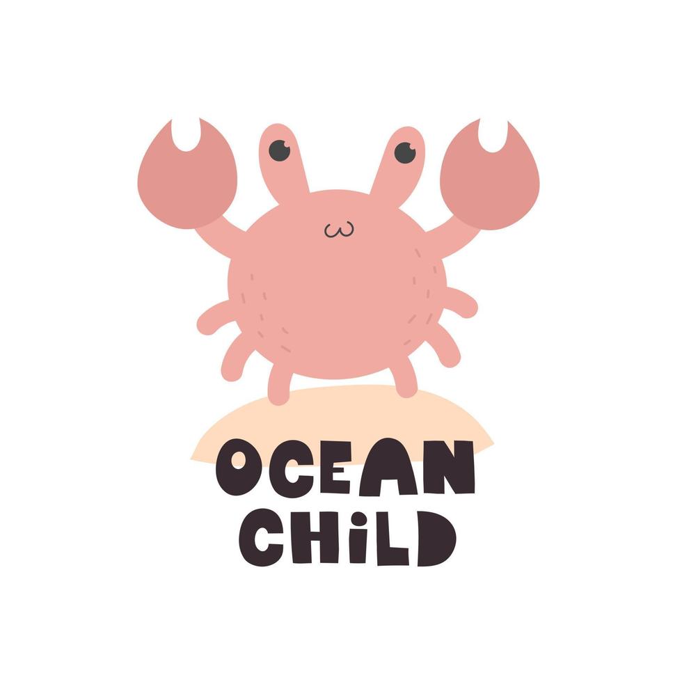 Ozean Kind. Karikatur Krabbe, Hand Zeichnung Beschriftung. bunt Vektor Illustration, eben Stil. Baby Design zum Karten, drucken, Poster, Logo, Startseite