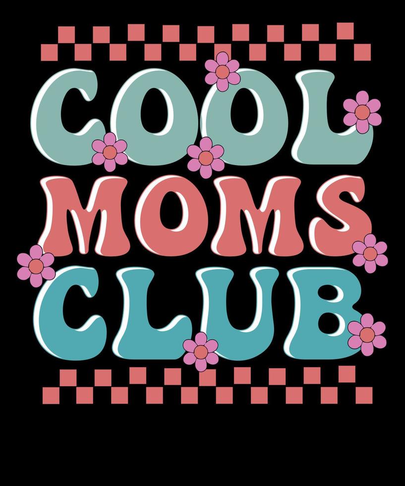 Häftigt moms klubb retro mamma mödrar dag t-shirt design vektor