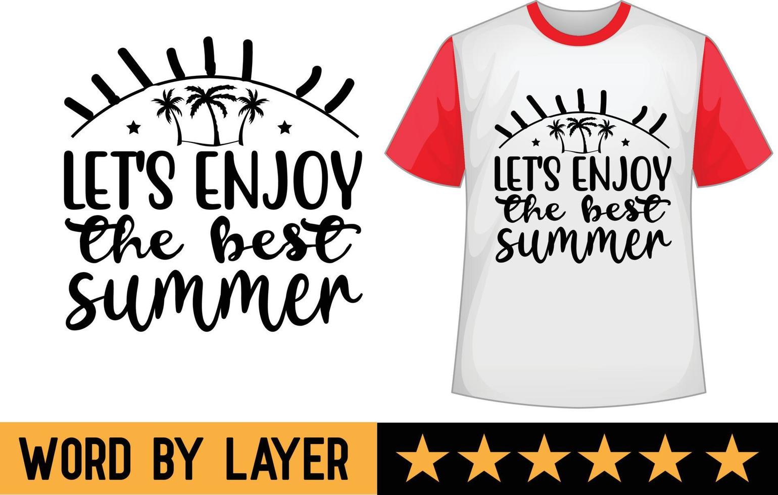 låt oss njut av de bäst sommar svg t skjorta design vektor