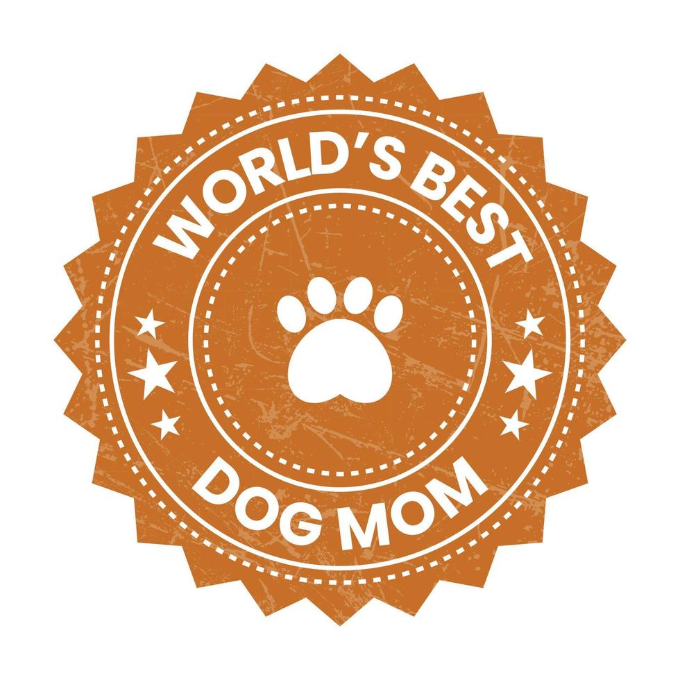 Welt Beste Hund Mama Abzeichen, Briefmarke, Siegel, Aufkleber, Etikette mit Grunge bewirken vektor