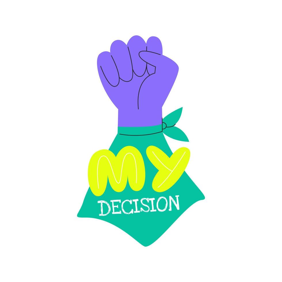 min beslut text begrepp. feminist hand med grön scarf. endast kvinnors val. kvinna protest symbol med näve upp. sjukvård och abort rättigheter. ritad för hand platt vektor illustration isolerat