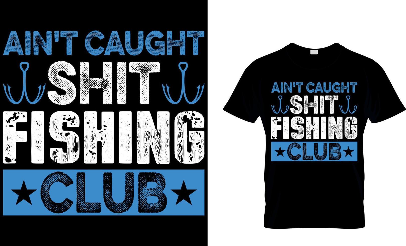 är det inte fångad Skit fiske klubb. fiske t-shirt design mall. vektor