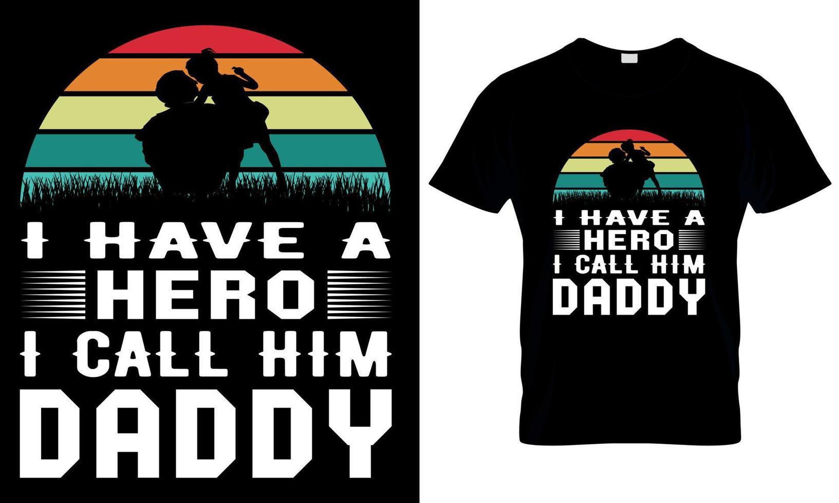 en t - skjorta den där säger jag ha en hjälte, jag ring upp honom pappa. vektor