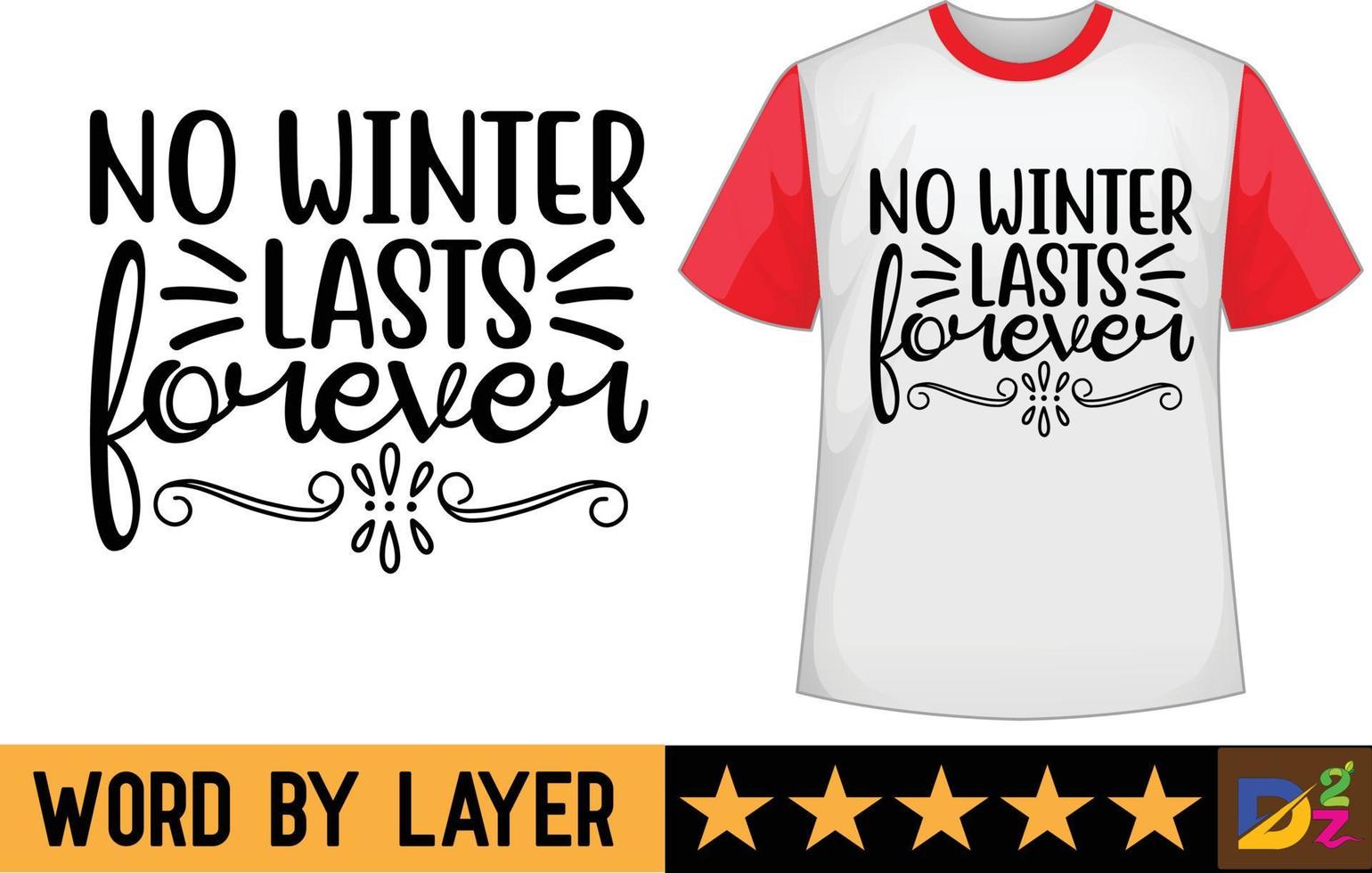 Nein Winter dauert für immer svg t Hemd Design vektor