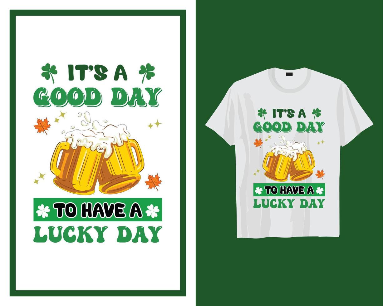 es ist ein gut Tag st Patrick's Tag t Hemd Typografie Design Vektor Illustration