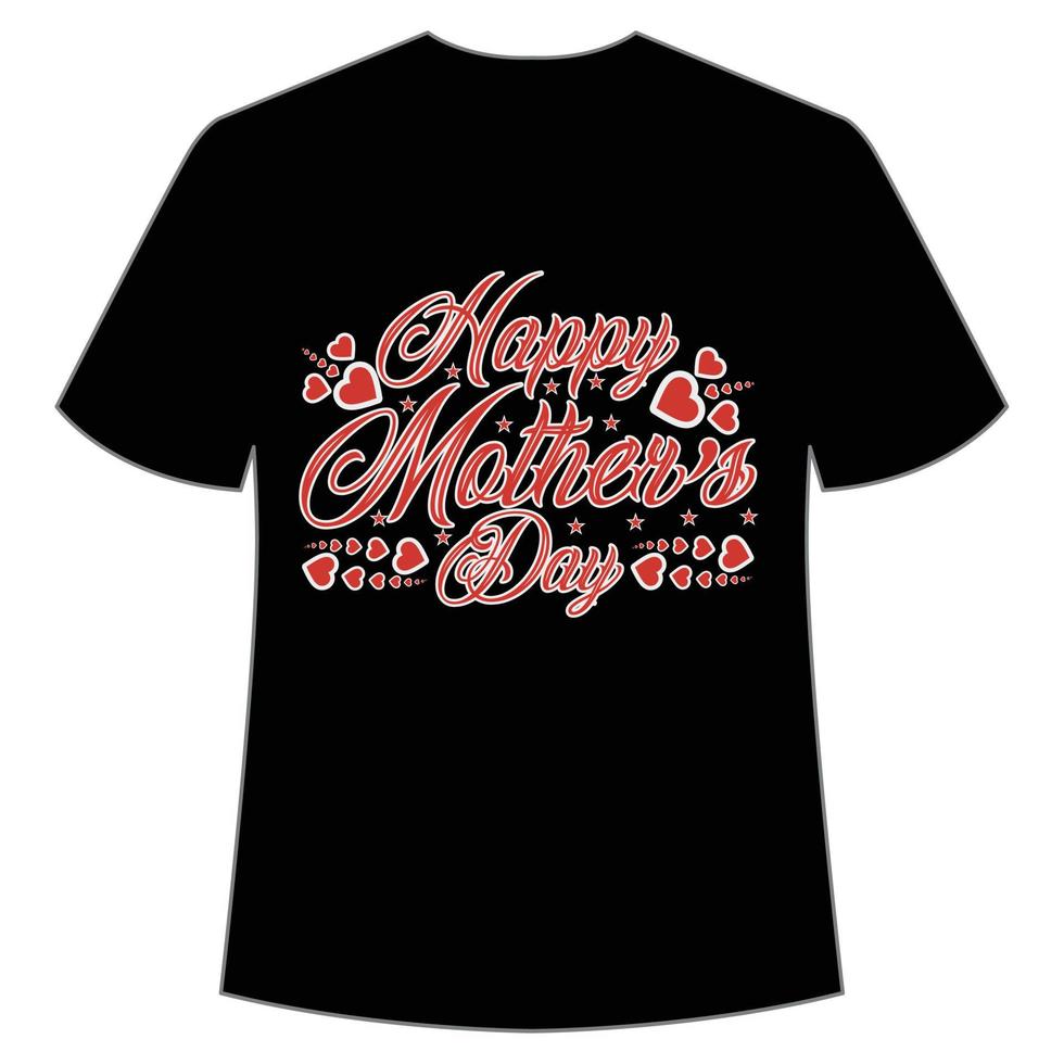 glücklich Mutter Tag Hemd drucken Vorlage, Typografie Design zum Mama Mama Mutter Tochter Oma Mädchen Frauen Tante Mama Leben Kind Beste Mama bezaubernd Hemd vektor