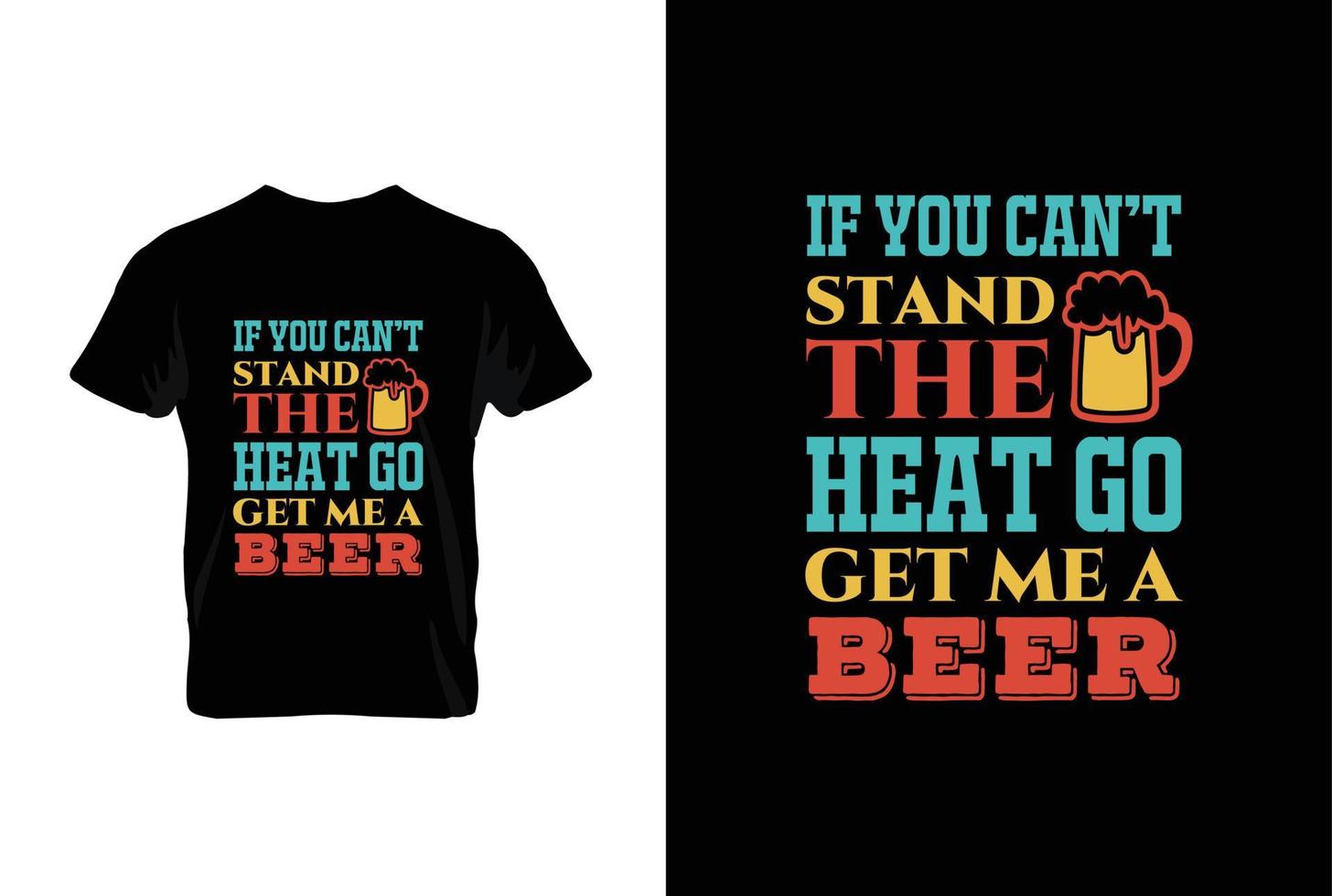 wenn Sie kippen Stand das Hitze gehen erhalten mich ein Bier Grill Vektor Typografie T-Shirt design.perfekt zum drucken Artikel und Taschen, Poster, Karten, Vektor Illustration.