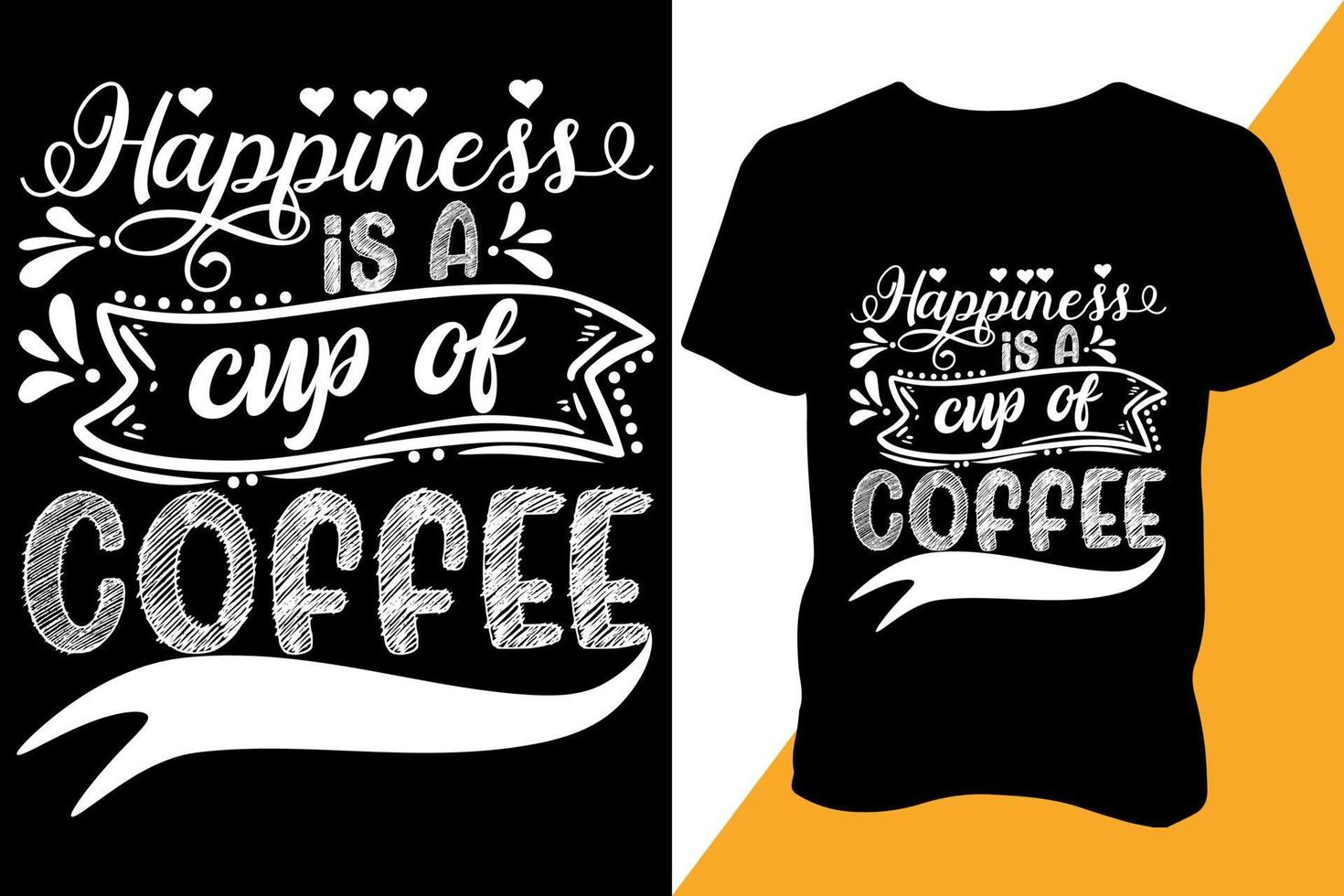 Glück ist ein Tasse von Kaffee T-Shirt Design bekleidung Typografie neueste Design modisch Design vektor