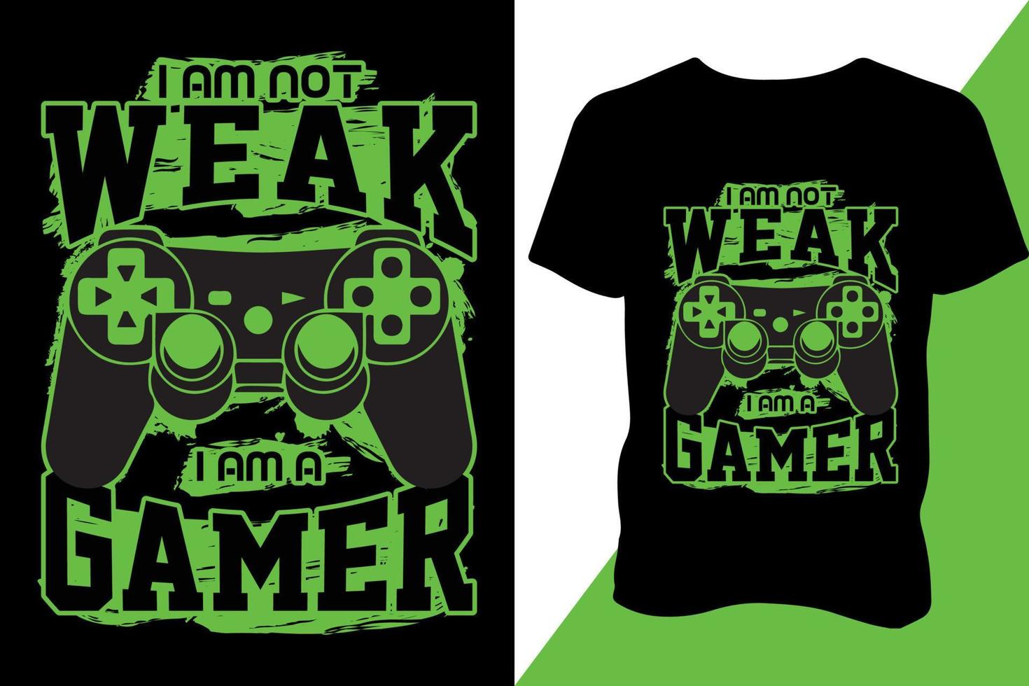jag am inte svag jag am en gamer gaming tshirt design kläder typografi senast design trendig design vektor