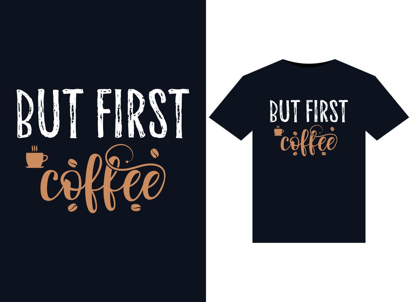 aber zuerst Kaffee Abbildungen zum druckfertig T-Shirts Design vektor