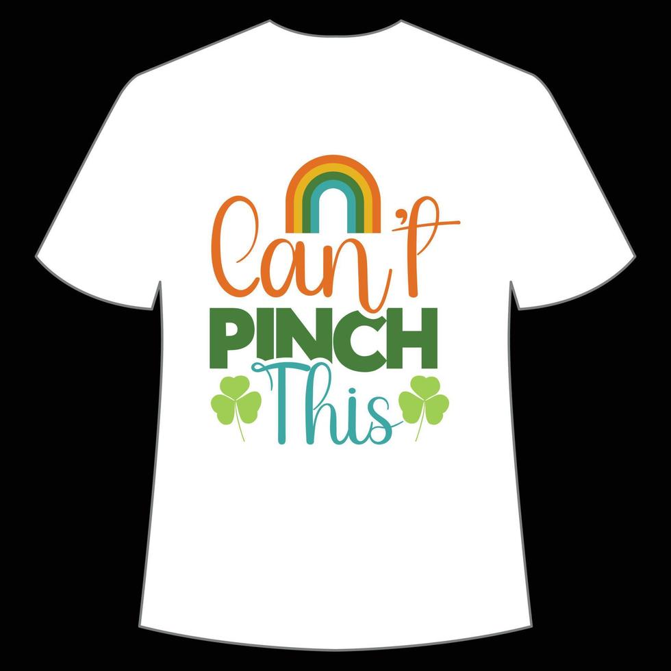 kan inte nypa detta, st. Patricks dag skjorta skriva ut mall, tur- behag, irländska, alla har en liten tur typografi design vektor