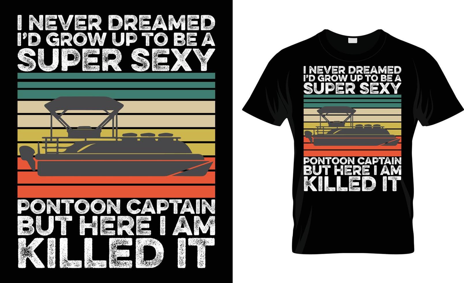 jag aldrig drömde jag skulle växa upp till vara en super sexig ponton kapten vektor