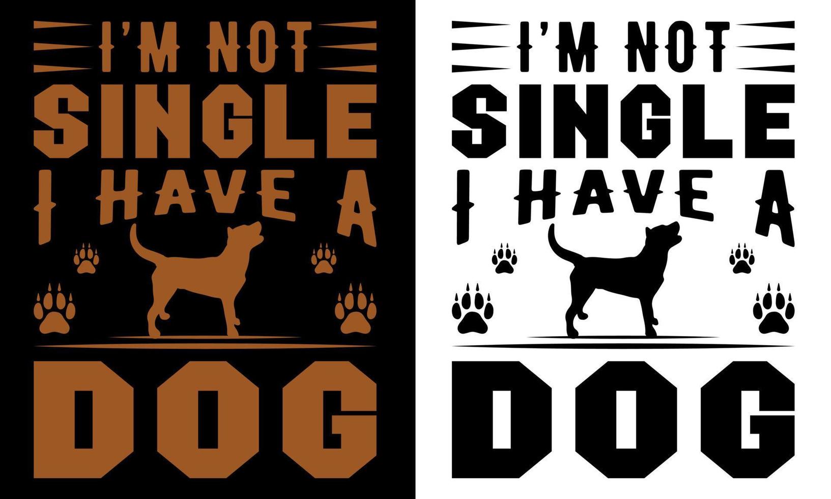 Ich bin kein Single, ich habe ein Hunde-T-Shirt-Design vektor