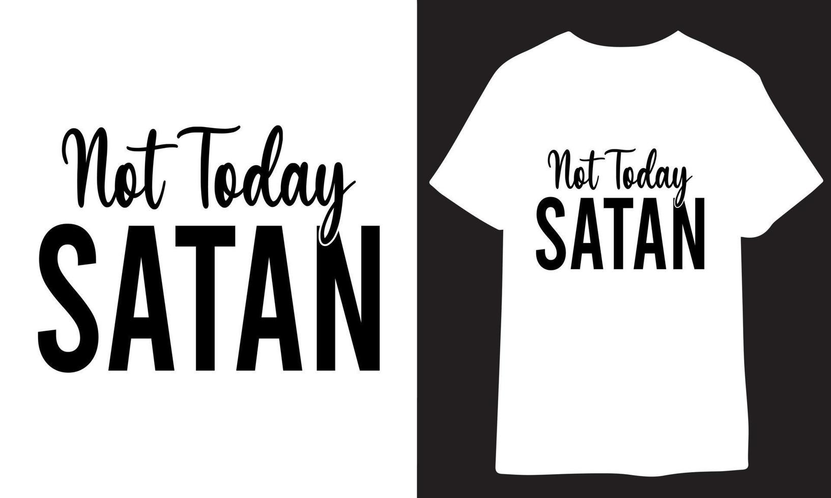 inte i dag satan. kristen t skjorta design vektor