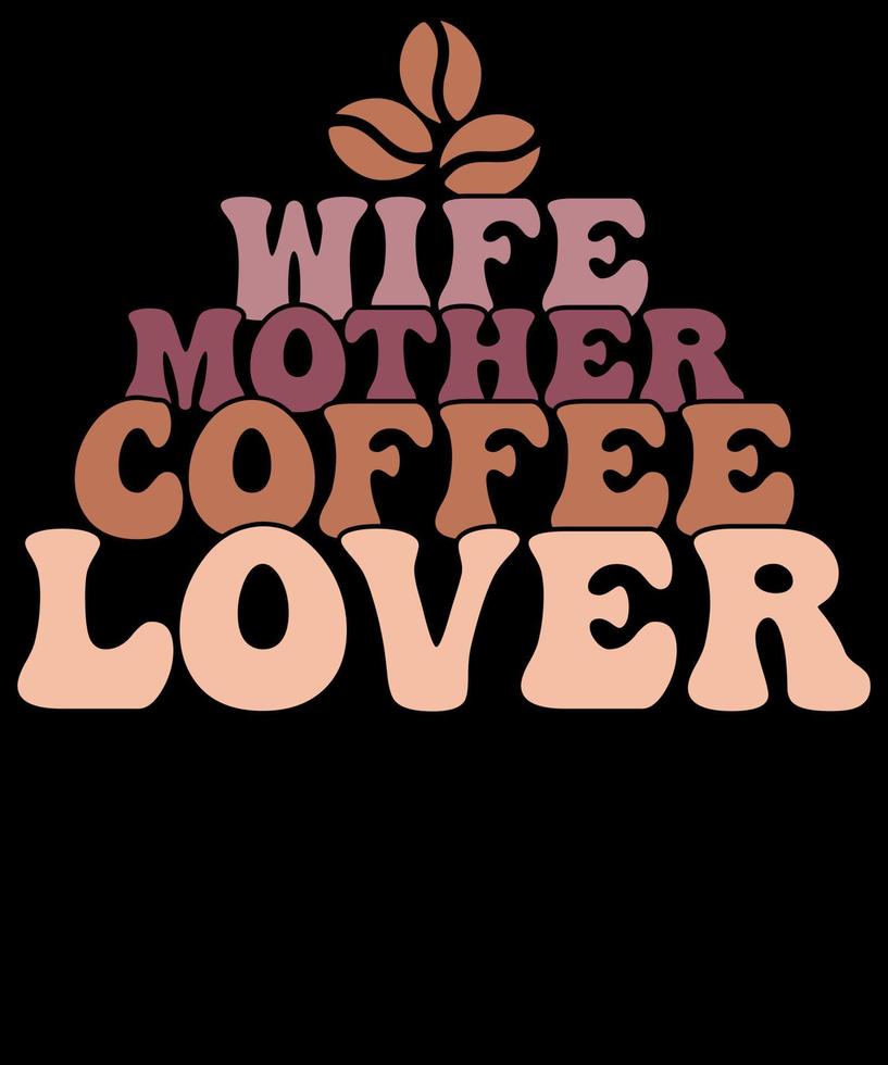 Ehefrau Mutter Kaffee Liebhaber Mutter Tag retro Kaffee Liebhaber T-Shirt Design vektor