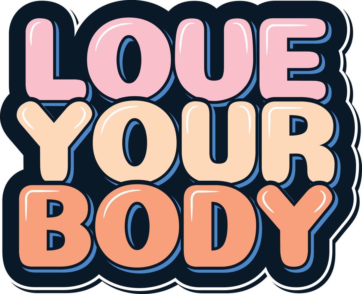 Liebe Ihre Körper ästhetisch Beschriftung Vektor Design