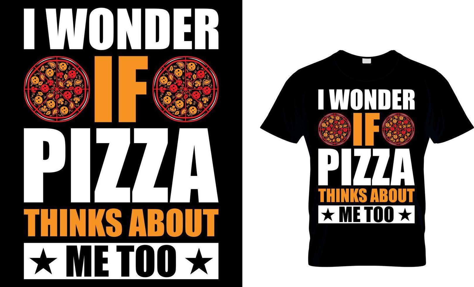 jag undra om pizza tänker handla om mig för. pizza t-shirt design. vektor