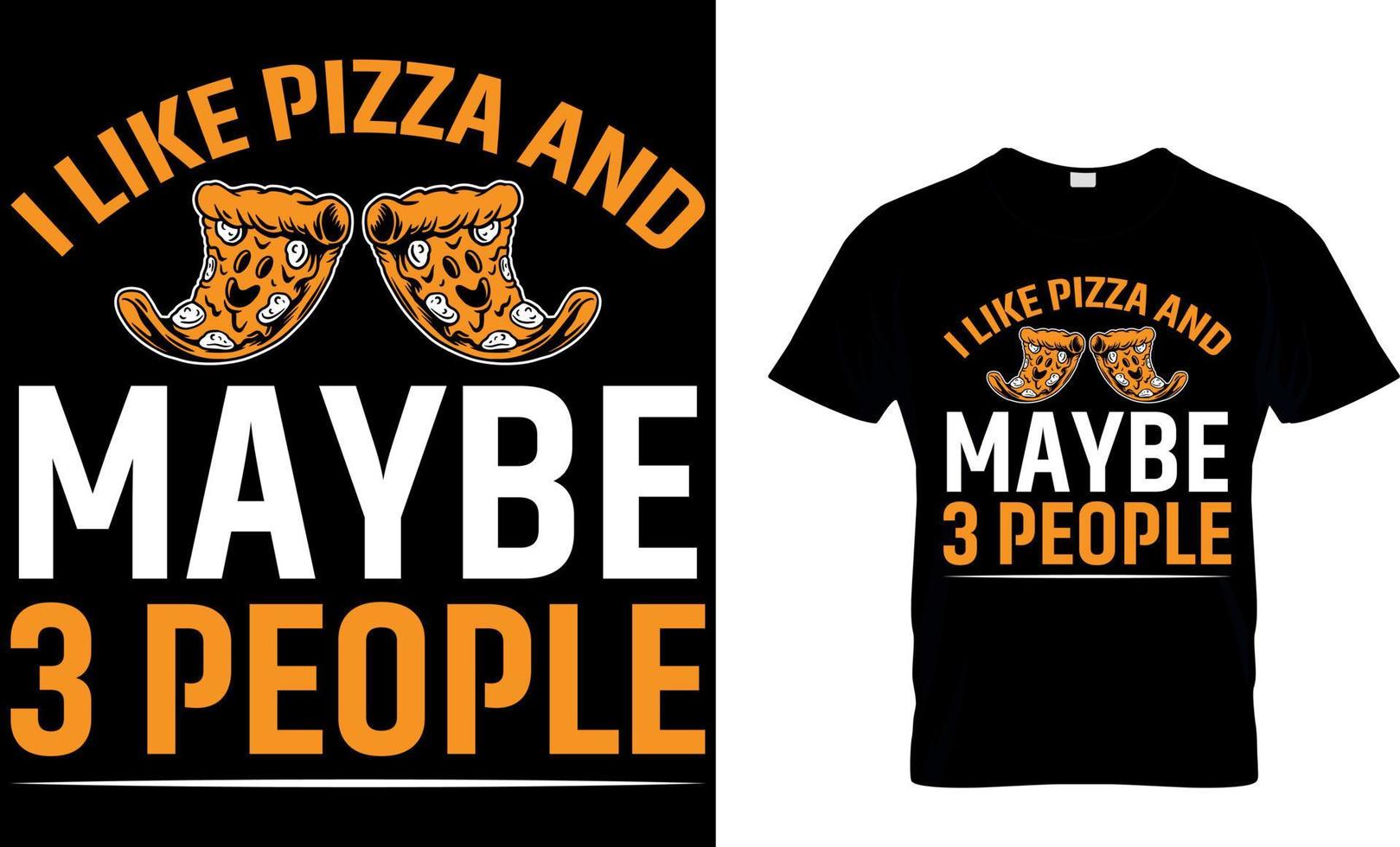 jag tycka om pizza och kanske 3 människor. pizza t-shirt design. vektor