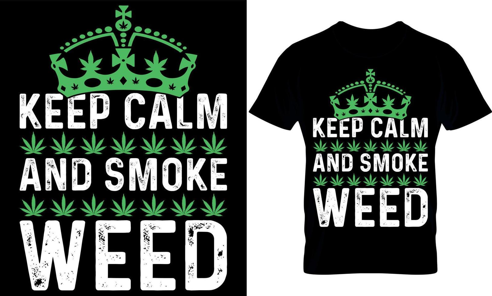 behalten Ruhe und Rauch Unkraut. Cannabis Typografie t Hemd Design. Gras T-Shirt Design. Gras t Hemd Design. Cannabis T-Shirt Design. Cannabis t Hemd Design. Gras Design. vektor