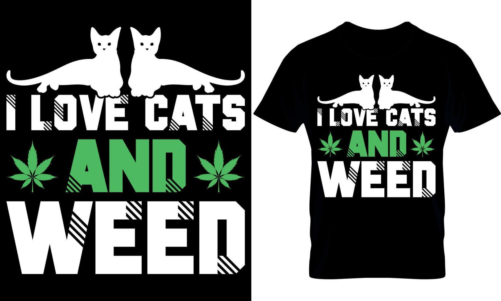 jag kärlek katter och ogräs. cannabis typografi t skjorta design. ogräs t-shirt design. ogräs t skjorta design. cannabis t-shirt design. cannabis t skjorta design. ogräs design. vektor