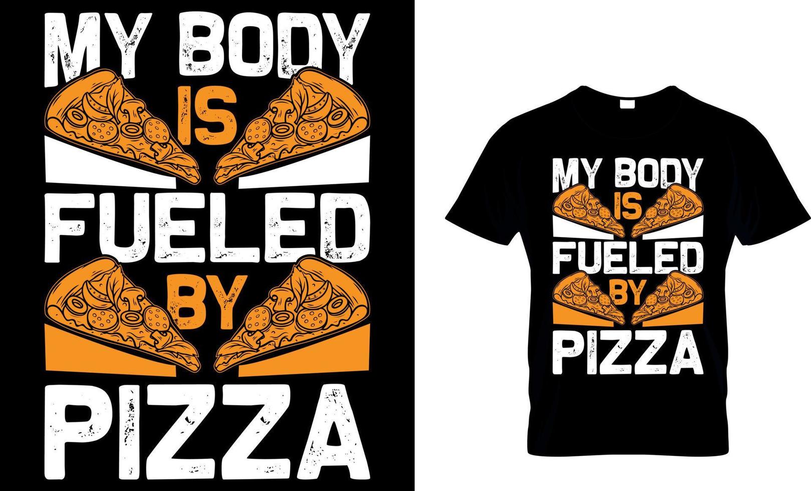 min kropp är drivs förbi pizza. pizza t-shirt design. vektor