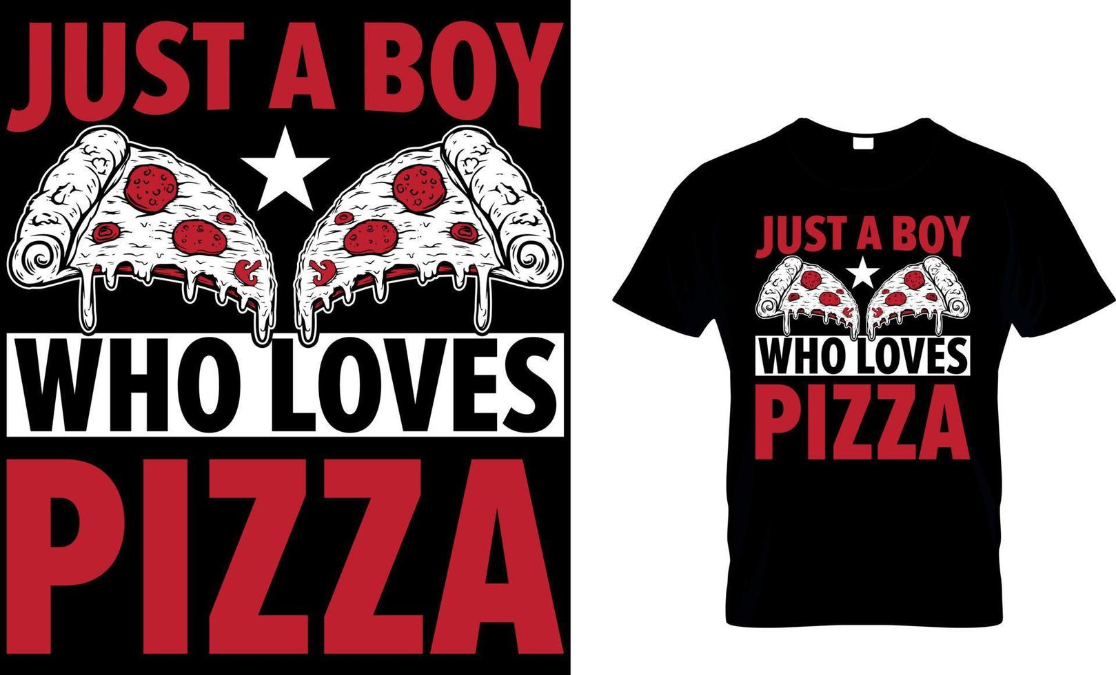 gerade ein Junge Wer liebt Pizza. Pizza T-Shirt Design. vektor